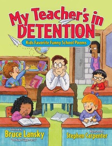 My Teacher's in Detention: Kids Favorite Funny School Poems